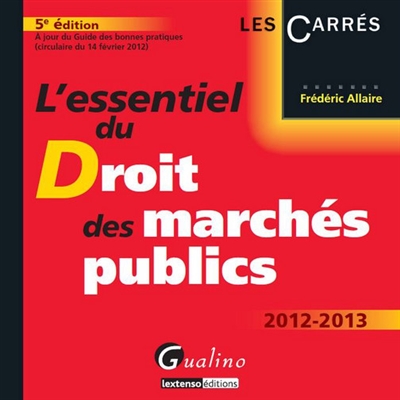 L'essentiel du droit des marchés publics : 2012-2013