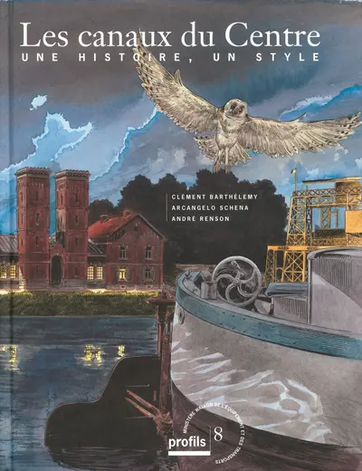 Les canaux du Centre : une histoire, un style