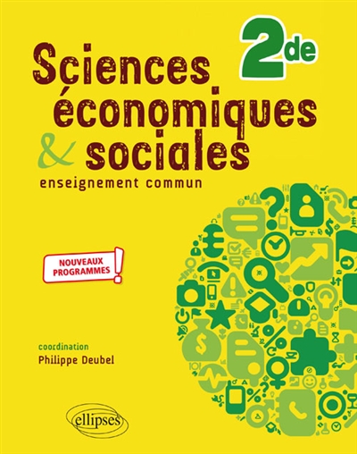 Sciences économiques et sociales, 2de : enseignement commun : nouveaux programmes
