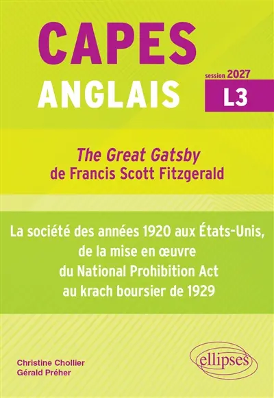 The Great Gatsby de Francis Scott Fitzgerald, la société des années 1920 aux Etats-Unis, de la mise en oeuvre du National Prohibition Act au krach boursier de 1929 : Capes anglais, L3, session 2026