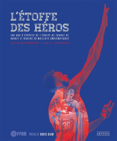 L'étoffe des héros : 100 ans d’épopées de l’équipe de France de basket à travers 30 maillots emblématiques