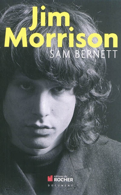 Jim Morrison : James Douglas Morrison, 8 décembre 1943-3 juillet 1971