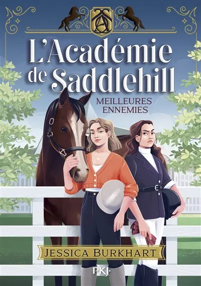 L'académie de Saddlehill. Vol. 1. Meilleures ennemies