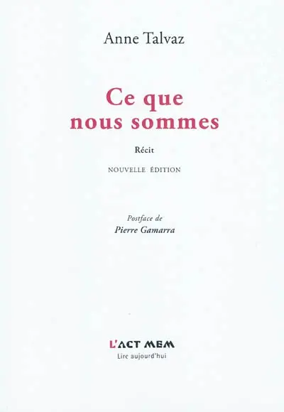 Ce que nous sommes : récit