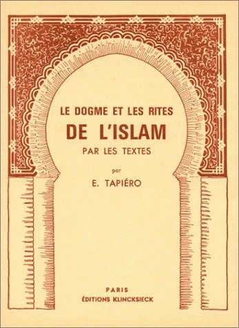 Le Dogme et les rites de l'Islam par les textes