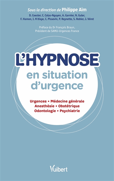 L'hypnose en situation d'urgence : urgences, médecine générale, anesthésie, obstétrique, odontologie, psychiatrie