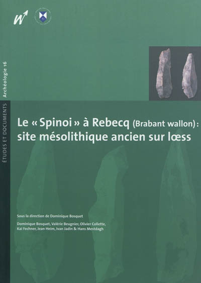 Le Spinoi à Rebecq (Brabant wallon) : site mésolithique ancien sur loess