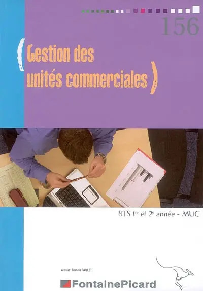 Gestion des unités commerciales, BTS management des unités commerciales 1re et 2e années : livre de l'élève