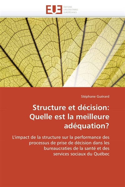 Structure et décision : Quelle est la meilleure adéquation ?