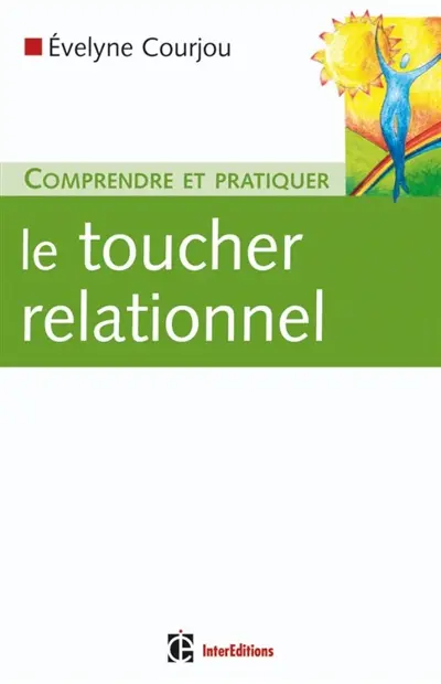 Comprendre et pratiquer le toucher relationnel