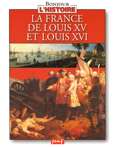 La France de Louis XV à Louis XVI