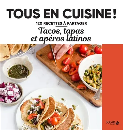 Tacos, tapas et apéros latinos