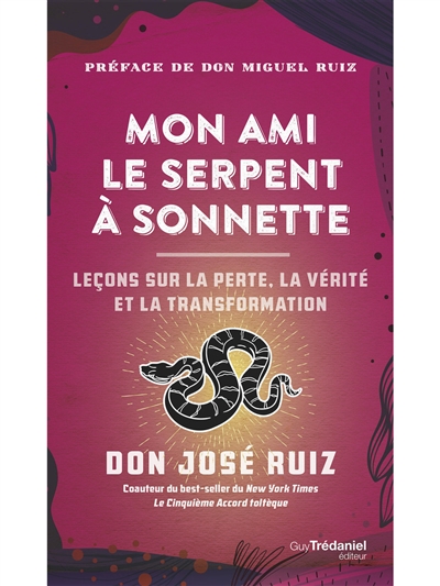 Mon ami le serpent à sonnettes : leçons sur la perte, la vérité et la transformation