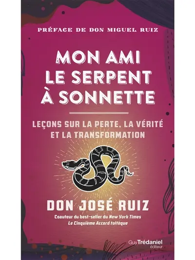 Mon ami le serpent à sonnettes : leçons sur la perte, la vérité et la transformation