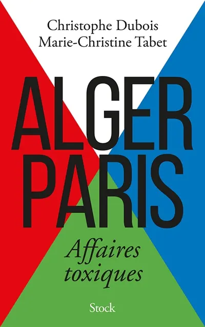 Alger Paris : affaires toxiques