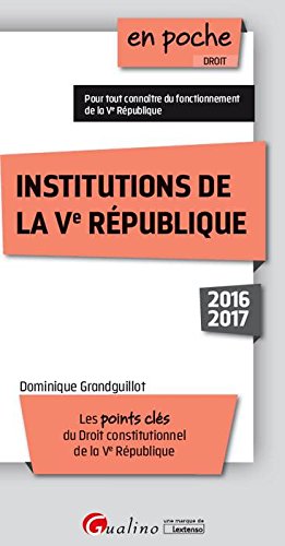 Institutions de la Ve République : les points clés du droit constitutionnel de la Ve République