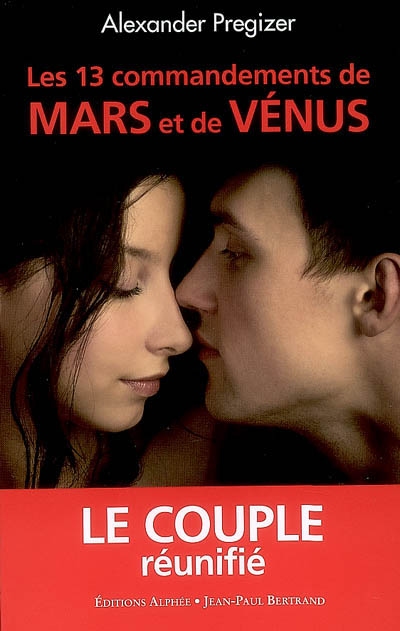 Les 13 commandements de Mars et de Vénus : le couple réunifié