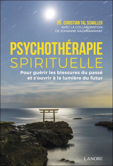 Psychothérapie spirituelle : pour guérir les blessures du passé et s'ouvrir à la lumière du futur