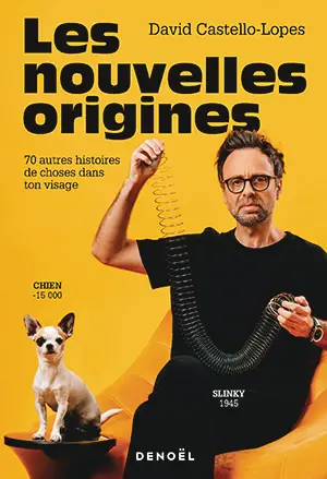 Les nouvelles origines : 70 autres histoires de choses dans ton visage