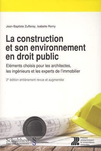 La construction et son environnement en droit public : éléments choisis pour les architectes, les ingénieurs et les experts de l'immobilier