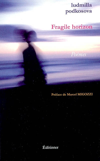 Fragile horizon : oeuvres poétiques 1995-2001