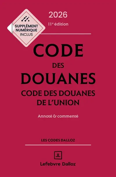 Code des douanes 2026-2027. Code des douanes de l'Union 2026-2027 : annoté & commenté