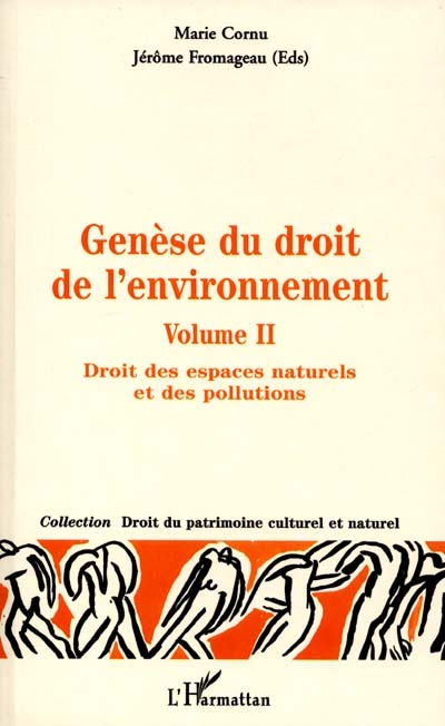 Genèse du droit de l'environnement. Vol. 2. Droit des espaces naturels et des pollutions