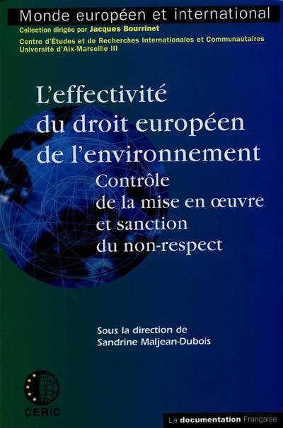 L'effectivité du droit européen de l'environnement : contrôle de la mise en oeuvre et sanction du non-respect