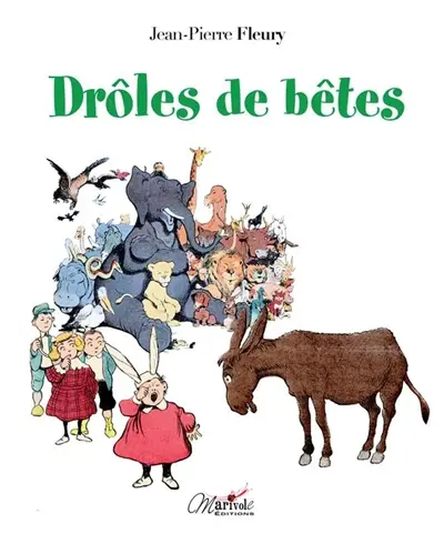 Drôles de bêtes : drôles de gens