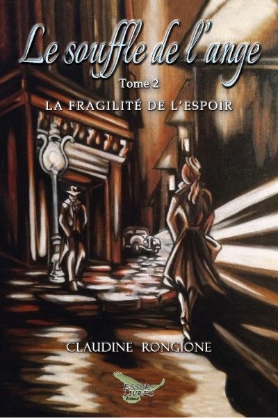 Le souffle de l'ange. Vol. 2. La fragilité de l'espoir