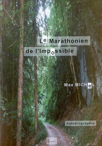 Le marathonien de l'impossible : autobiographie