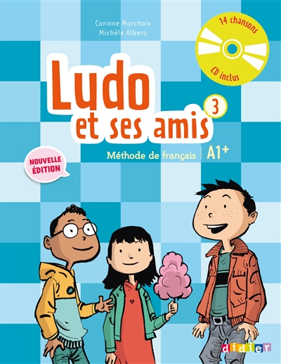 Ludo et ses amis 3 : méthode de français : A1+