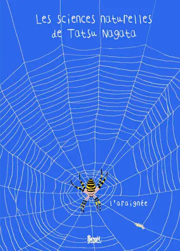 Les sciences naturelles de Tatsu Nagata. L'araignée