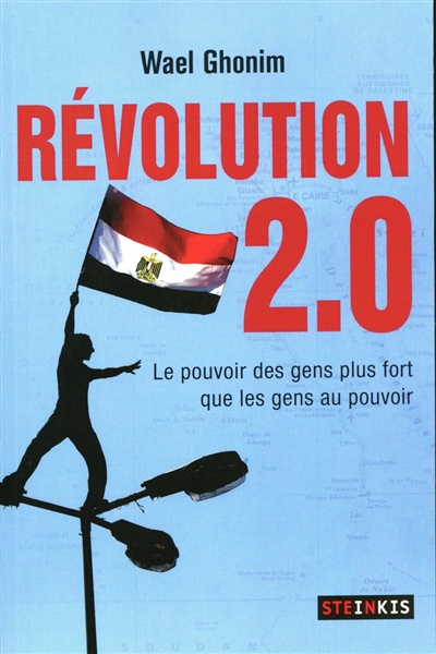 Révolution 2.0 : le pouvoir des gens plus fort que les gens au pouvoir