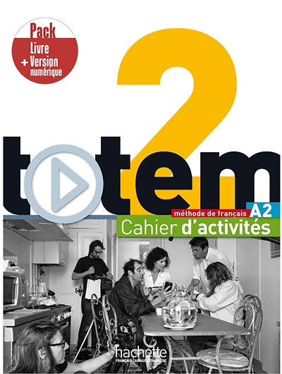 Totem 2 : méthode de français, A2 : cahier d'activités, pack livre + version numérique