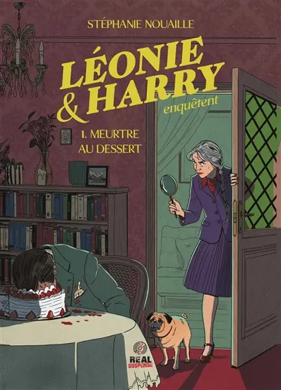 Léonie & Harry enquêtent. Vol. 1. Meurtre au dessert
