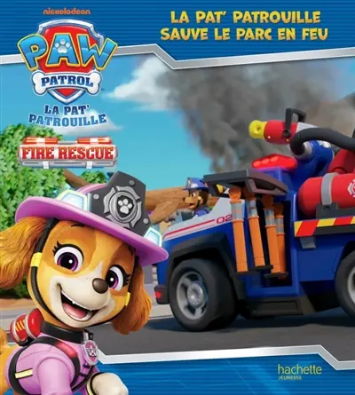 La Pat' Patrouille. La Pat' Patrouille sauve le parc en feu