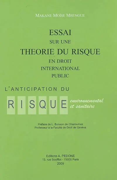 Essai sur une théorie du risque en droit international public : l'anticipation du risque environnemental et sanitaire
