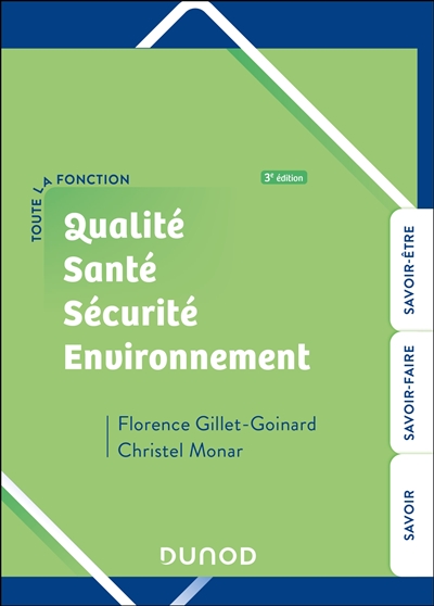 Toute la fonction qualité santé sécurité environnement : savoir être, savoir-faire, savoirs