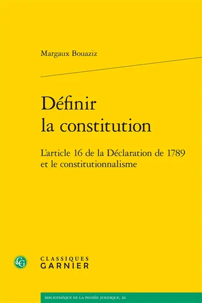 Définir la constitution : l'article 16 de la Déclaration de 1789 et le constitutionnalisme