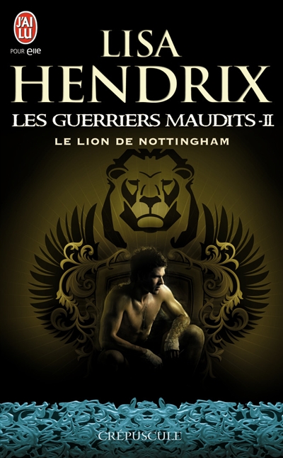 Les guerriers maudits. Vol. 2. Le lion de Nottingham
