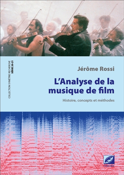 L'analyse de la musique de film : histoire, concepts et méthodes