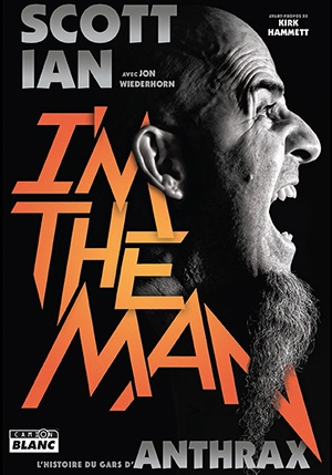I'm the man : l'histoire du gars d'Anthrax