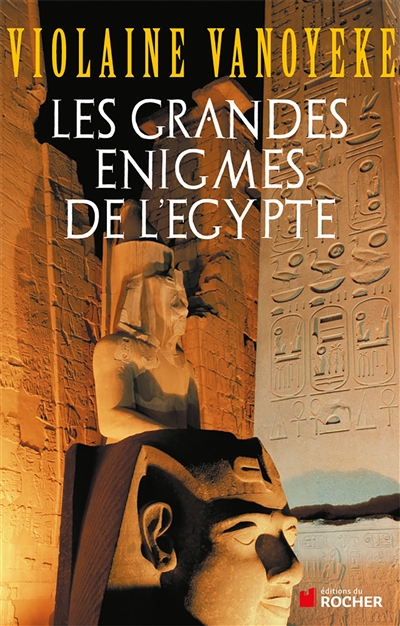 Les grandes énigmes de l'Egypte