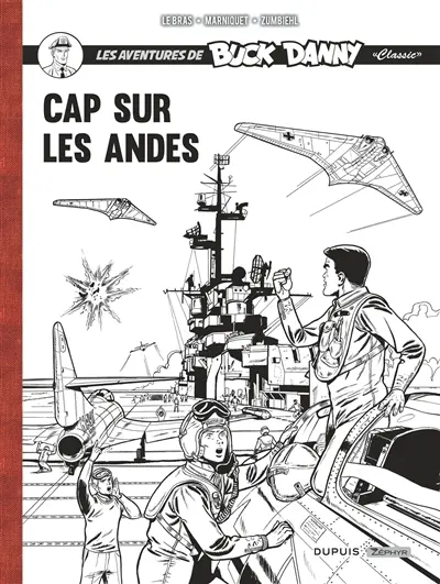 Les aventures de Buck Danny : classic. Cap sur les Andes