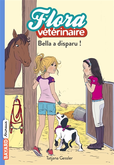 Flora vétérinaire. Vol. 6. Bella a disparu !