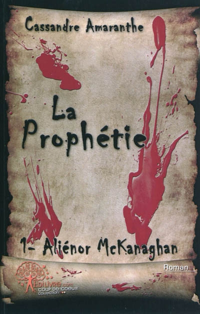 La prophétie. Vol. 1. Aliénor McKanaghan