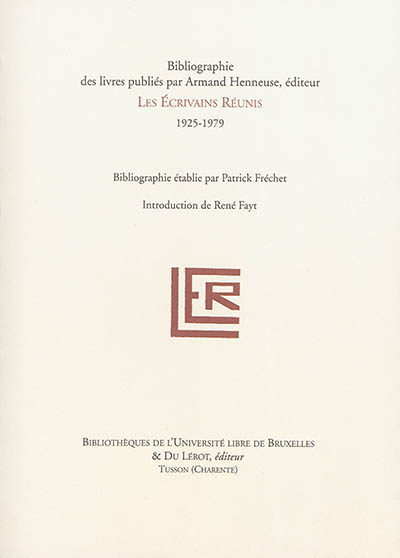 Bibliographie des livres publiés par Armand Henneuse, éditeur : les Ecrivains réunis, 1925-1979