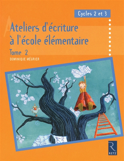 Ateliers d'écriture à l'école élémentaire : cycles 2 et 3