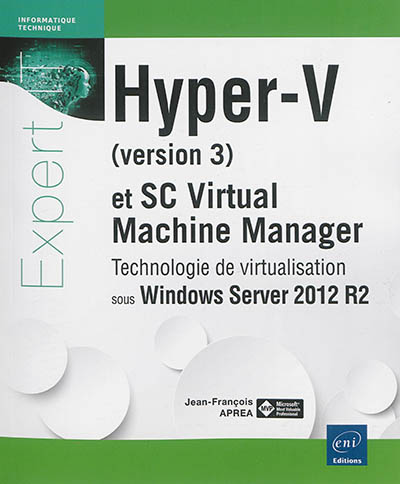 Hyper-V (version 3) et SC Virtual machine manager : technologie de virtualisation sous Windows Server 2012 R2